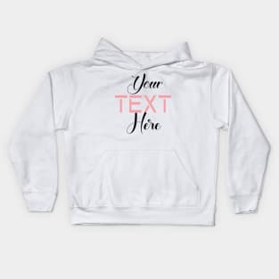 your text here Kids Hoodie